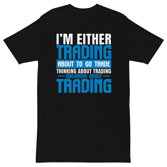 "I'm Either Trading..."